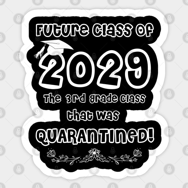 Future Class of 2029 The 3rd Grade Class that was Quarantined Sticker by Synithia Vanetta Williams